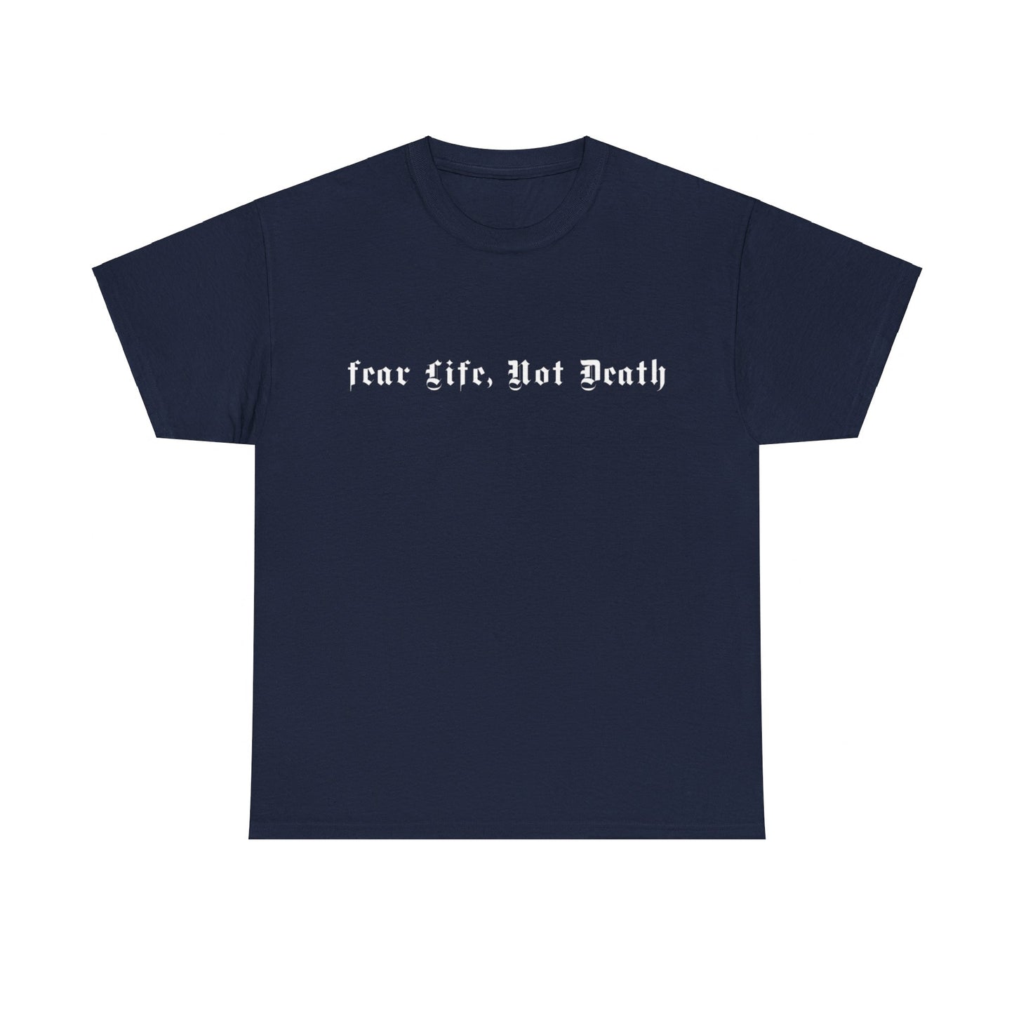 Fear Life Not Death White Logo Heavy Cotton Tee