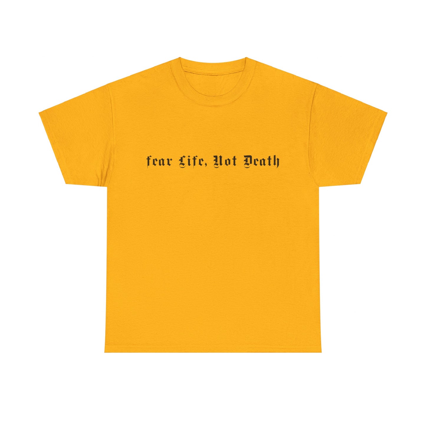 Fear Life Not Death Black Logo Heavy Cotton Tee