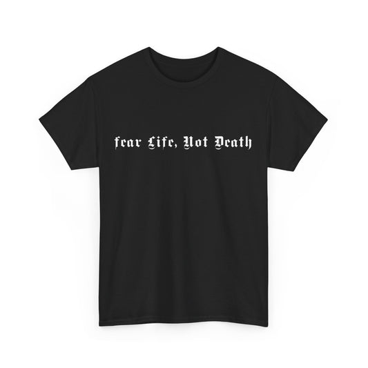 Fear Life Not Death White Logo Heavy Cotton Tee