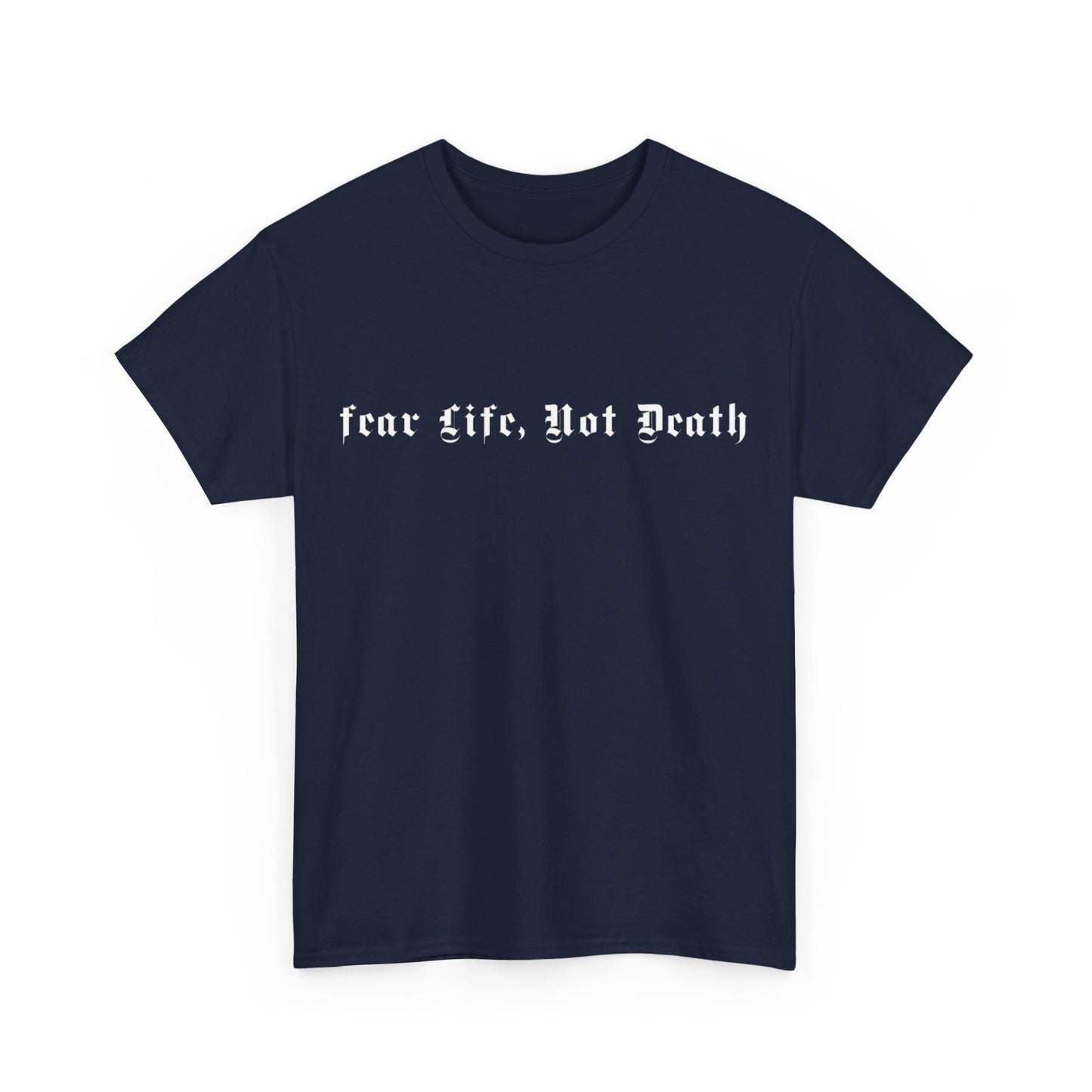 Fear Life Not Death White Logo Heavy Cotton Tee