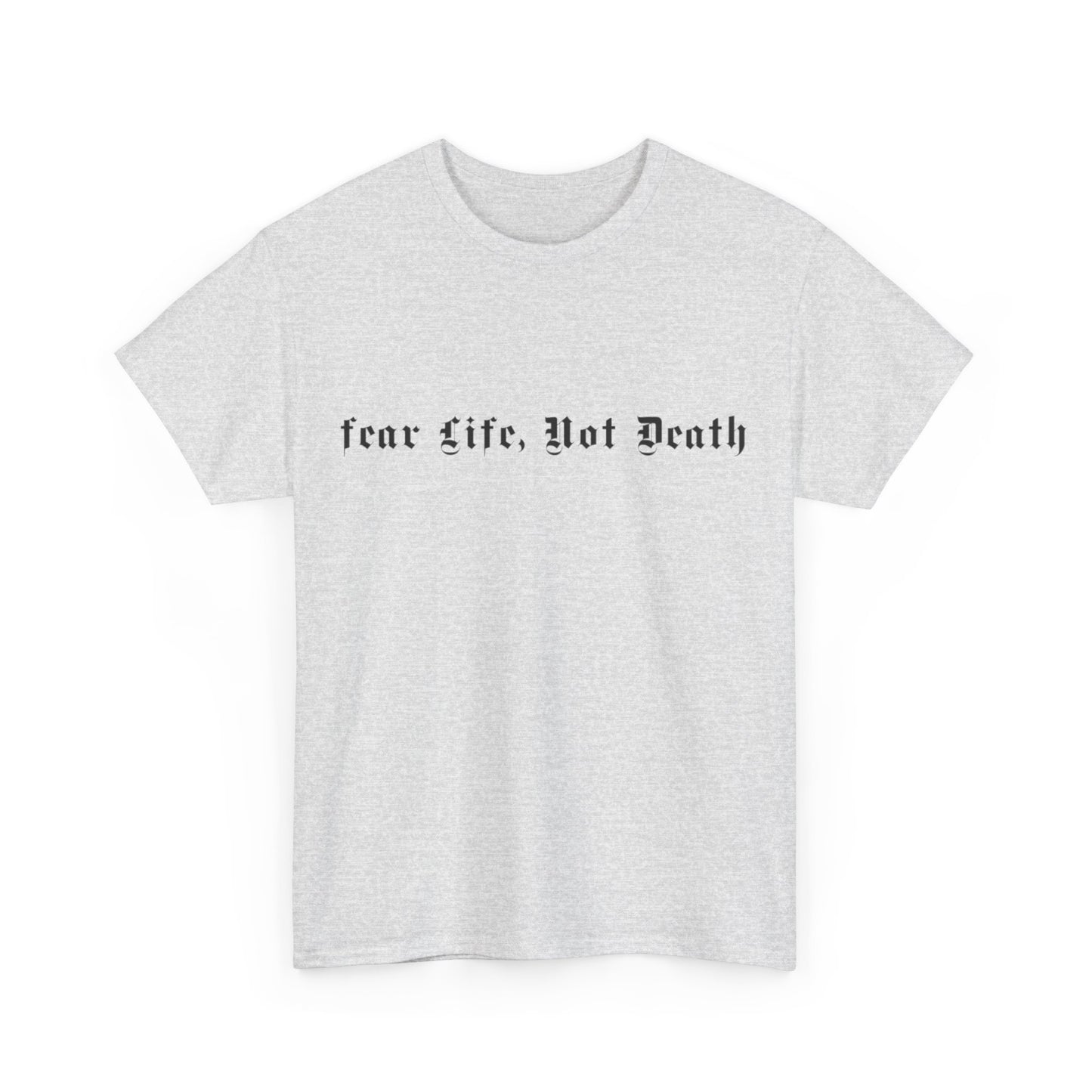 Fear Life Not Death Black Logo Heavy Cotton Tee