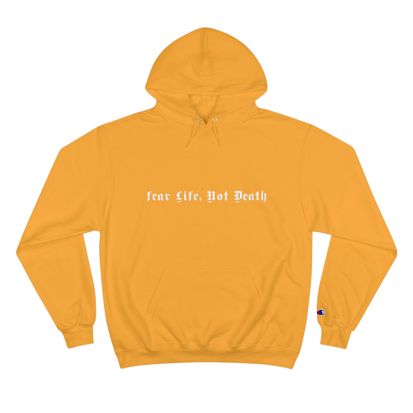 Fear Life, Not Death Champion Hoodie