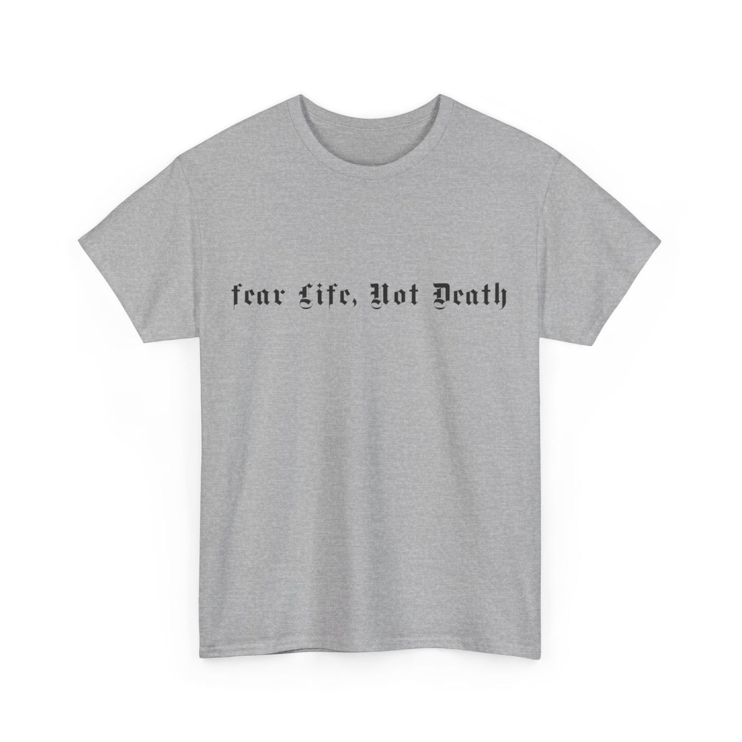 Fear Life Not Death Black Logo Heavy Cotton Tee