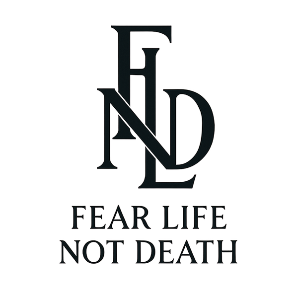 Fear Life, Not Death